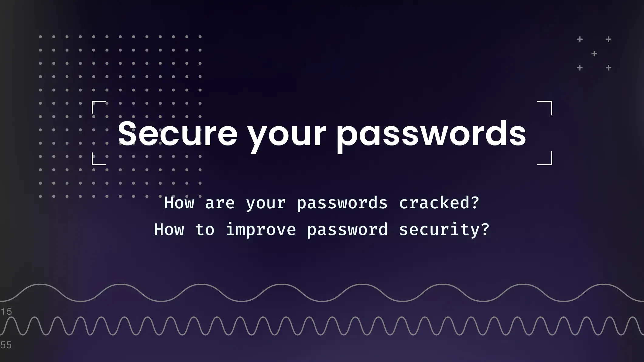 How are your passwords cracked? How to improve password security ...