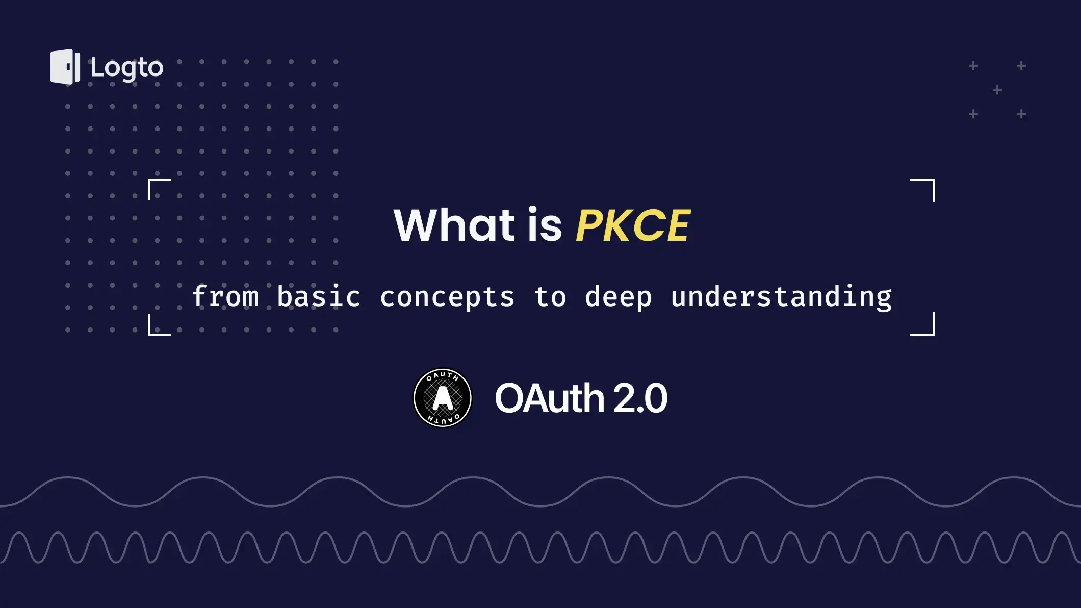 What is PKCE: from basic concepts to deep understanding · Logto blog